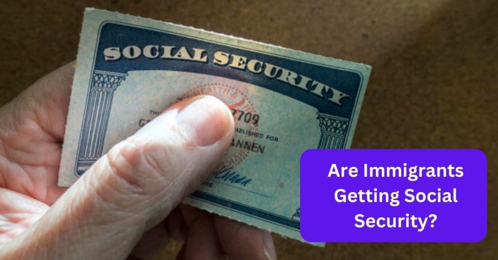 Are Immigrants Getting Social Security?