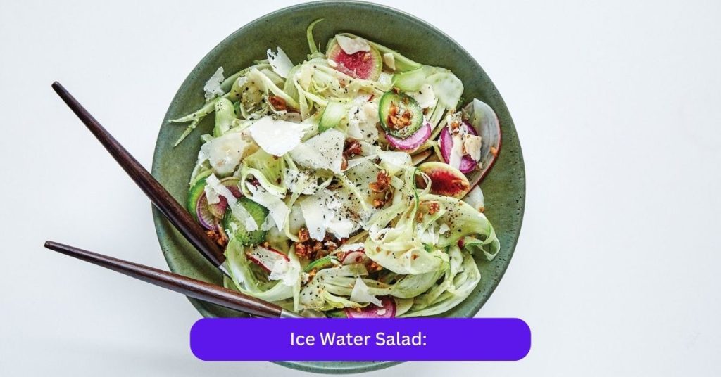 Ice Water Salad