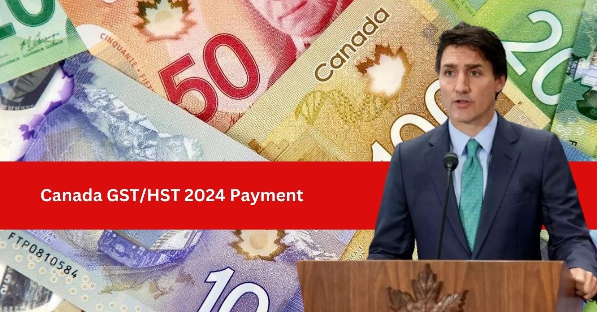 Canada GST/HST 2024 Payment: 4th Credit Payment Date Revealed, Eligibility & Registration Process @Canada.ca