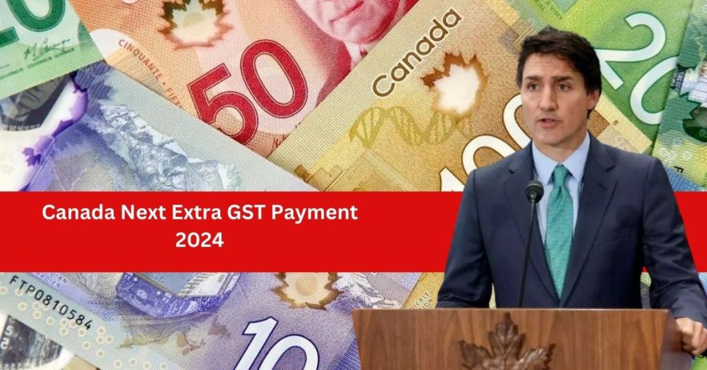 Canada's Extra GST Payment 2024: Eligibility, Dates, and Amounts